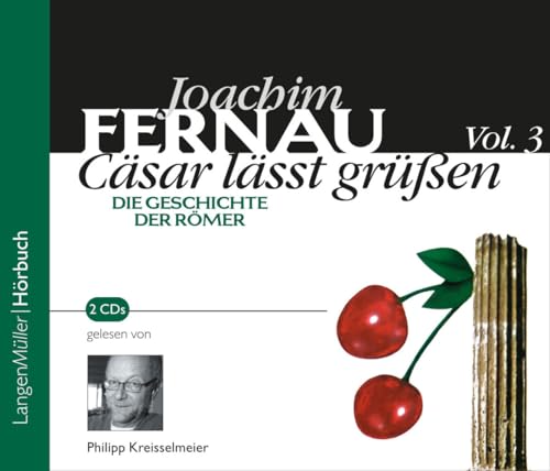 Cäsar lässt grüßen, Vol. 3: Die Geschichte der Römer. Ungekürzte Fassung der Kapitel 7 bis 9 von LANGEN-MÜLLER
