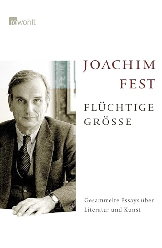 Flüchtige Größe: Gesammelte Essays über Literatur und Kunst