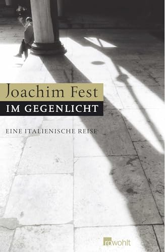 Im Gegenlicht: Eine italienische Reise von Rowohlt