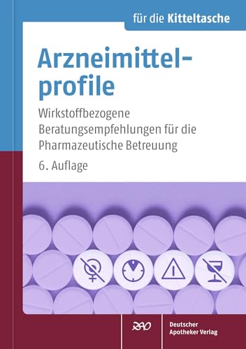 Arzneimittelprofile für die Kitteltasche: Wirkstoffbezogene Beratungsempfehlungen für die Pharmazeutische Betreuung Arzneimittelprofile für die Kitteltasche: Wirkstoffbezogene Beratungsempfehlungen für die Pharmazeutische Betreuung von Deutscher Apotheker Vlg
