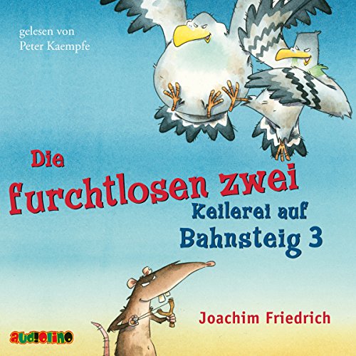 Die furchtlosen zwei: Keilerei auf Bahnsteig 3: Lesung von Audiolino