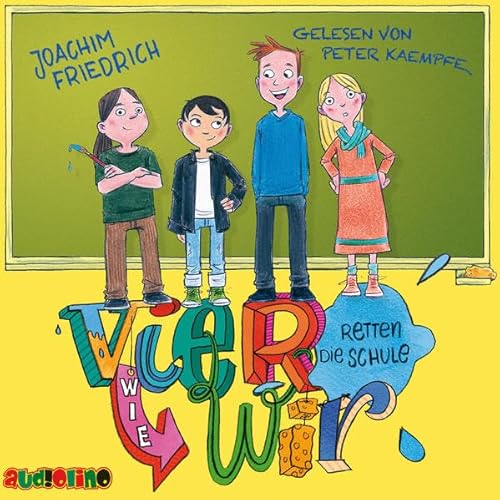Vier wie wir retten die Schule: CD Standard Audio Format, Lesung von Audiolino