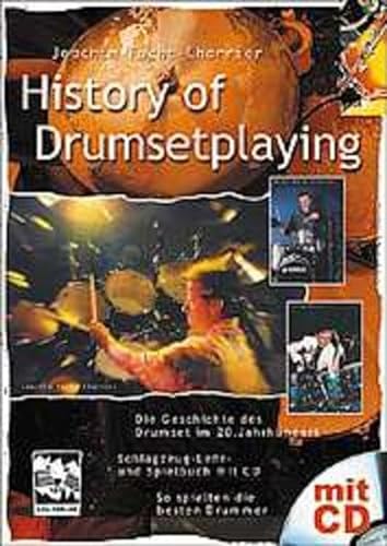 History of Drumsetplaying. Die Geschichte des Drumset im 20. Jahrhundert in Texten, Noten, Fotos und Hörbeispielen auf der CD: Schlagzeuglehr- und ... Jahrhundert. Schlagzeug Lehr- und Spielbuch von Leu Verlag