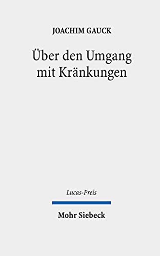 Über den Umgang mit Kränkungen (Lucas-Preis, Band 2017) von Mohr Siebeck