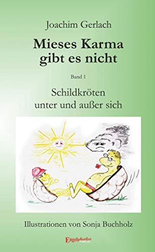 Schildkröten unter und außer sich: Mieses Karma gibt es nicht, Band 1