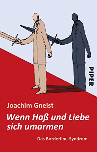 Wenn Haß und Liebe sich umarmen: Das Borderline-Syndrom