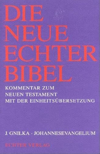 Die Neue Echter-Bibel. Kommentar: Johannesevangelium: 4. Lieferung: Kommentar zum Neuen Testament mit der Einheitsübersetzung von Echter / Echter Verlag GmbH