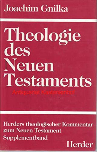 Herders theologischer Kommentar zum Neuen Testament m. Suppl.-Bdn., Bd.5, Theologie des Neuen Testamentes