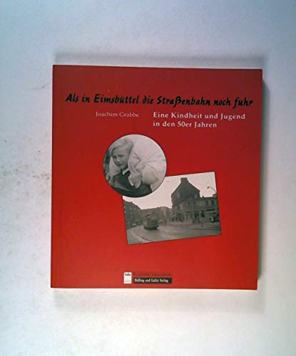 Als in Eimsbüttel die Strassenbahn noch fuhr: Eine Kindheit und Jugend in den 50er Jahren (Eimsbüttler Lebensläufe)