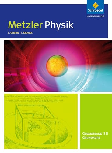 Metzler Physik SII - Allgemeine Ausgabe 2014: Gesamtband Grundkurs Schülerband