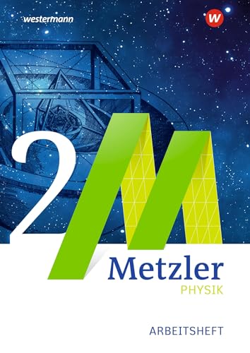 Metzler Physik SII - Ausgabe 2014 für Nordrhein-Westfalen: Qualifikationsphase GK: Arbeitsheft 2 - Quantenobjekte und Elektrodynamik: Quantenobjekte ... (Metzler Physik SII: Allgemeine Ausgabe 2014)