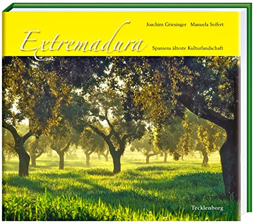Extremadura: Naturfotografie in Spaniens ältester Kulturlandschaft: Spaniens älteste Kulturlandschaft von Tecklenborg Verlag GmbH