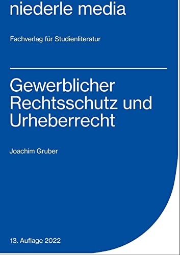 Gewerblicher Rechtsschutz und Urheberrecht - 2022 von Niederle, Jan Media