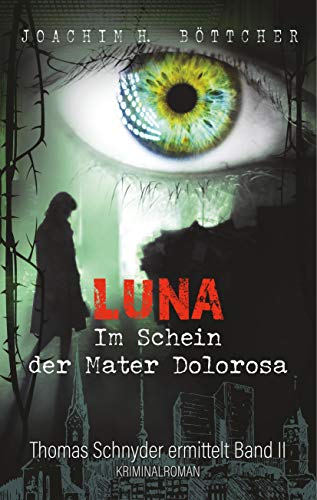 Luna: Im Schein der Mater Dolorosa (Thomas Schnyder ermittelt)