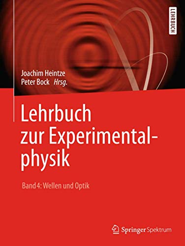 Lehrbuch zur Experimentalphysik Band 4: Wellen und Optik