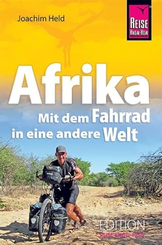Afrika - Mit dem Fahrrad in eine andere Welt (Rad & Bike)