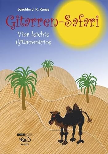 Gitarren-Safari, für 3 Gitarren, Partitur m. Einzelstimmen: Vier leichte Gitarrentrios Gitarren-Safari, für 3 Gitarren, Partitur m. Einzelstimmen: Vier leichte Gitarrentrios