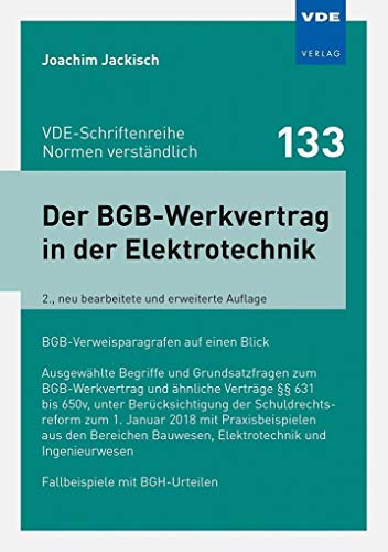 Der BGB-Werkvertrag in der Elektrotechnik: Ausgewählte Begriffe und Grundsatzfragen zum BGB-Werkvertrag undähnliche Verträge §§ 631 bis 650v, unter ... (VDE-Schriftenreihe – Normen verständlich) von VDE-Verlag