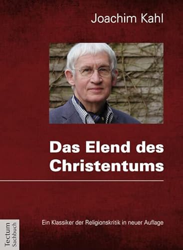 Das Elend des Christentums: oder Plädoyer für eine Humanität ohne Gott von Tectum Verlag