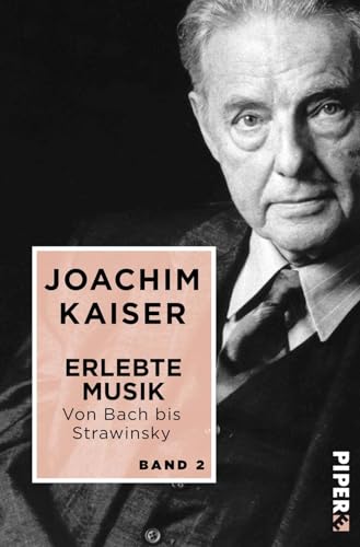Erlebte Musik. Von Bach bis Strawinsky: In zwei Bänden. Band 2 Erlebte Musik. Von Bach bis Strawinsky: In zwei Bänden. Band 2 von Piper Edition