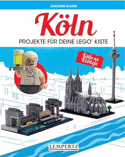 Köln: Projekte für deine LEGO®-Kiste: Projekte für deine LEGO®-Steine von Edition Lempertz