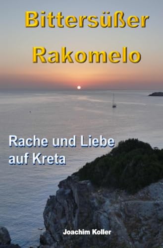 Bittersüßer Rakomelo: Rache und Liebe auf Kreta von epubli