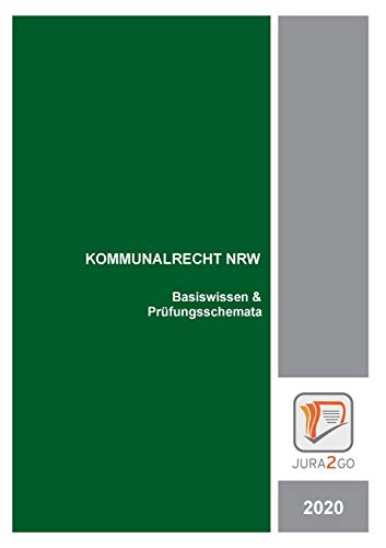 Kommunalrecht NRW: Basiswissen & Prüfungsschemata