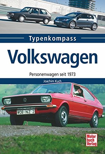 Volkswagen: Personenwagen seit 1973 (Typenkompass)