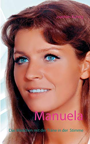 Manuela: Das Mädchen mit der Träne in der Stimme