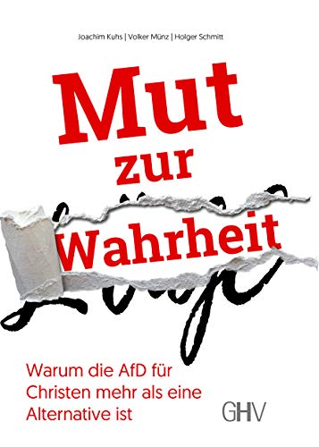 Mut zur Wahrheit: Warum die AfD für Christen mehr als eine Alternative ist von Hess, Gerhard Verlag