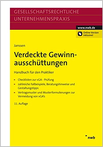 Verdeckte Gewinnausschüttungen: Handbuch für den Praktiker. Checklisten zur vGA-Prüfung, zahlreiche Fallbeispiele, Beratungshinweise und ... inklusive, Freischaltcode im Buch