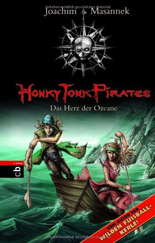 Honky Tonk Pirates - Das Herz der Ozeane: Band 5
