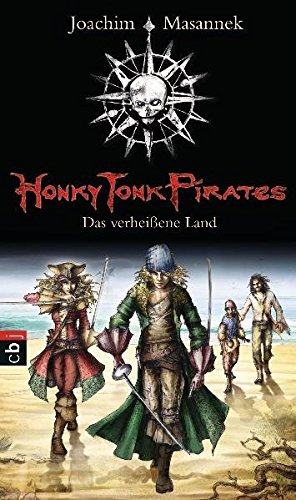 Honky Tonk Pirates - Das verheißene Land: Band 1 von cbj
