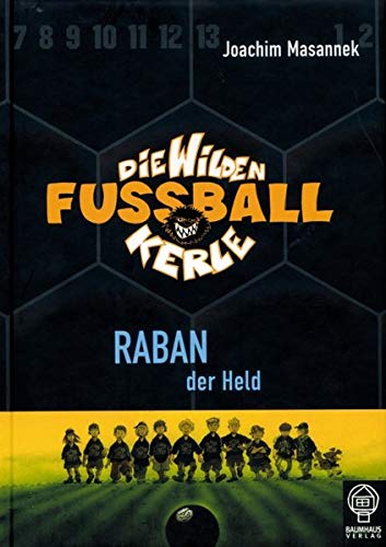 Raban, der Held: Die Wilden Fußballkerle Bd. 6