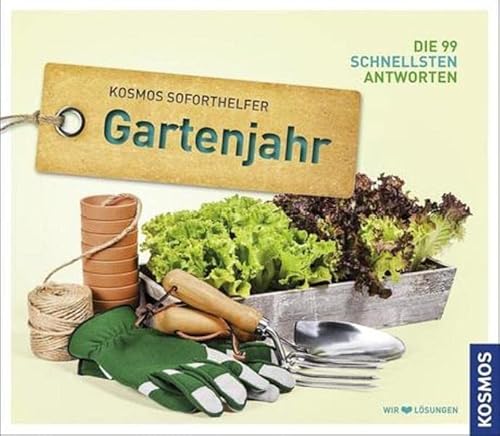 Soforthelfer Gartenjahr: Die 99 schnellsten Antworten