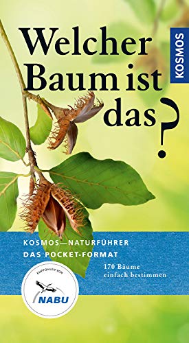 Welcher Baum ist das?: Bäume, Sträucher, Ziergehölze
