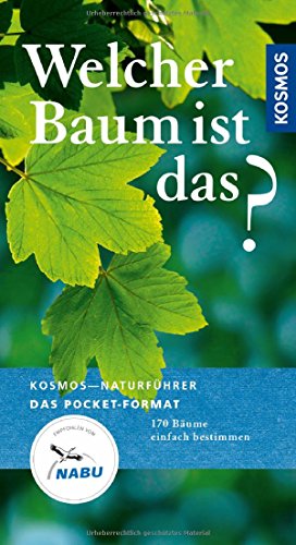 Welcher Baum ist das?: Bäume, Sträucher, Ziergehölze