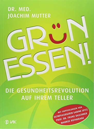 Grün essen! NA: Die Gesundheitsrevolution auf Ihrem Teller