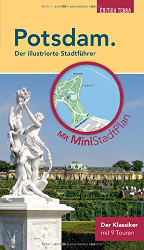 Potsdam. Der illustrierte Stadtführer: mit Stadtplan zum Herausnehmen von Terra Press GmbH