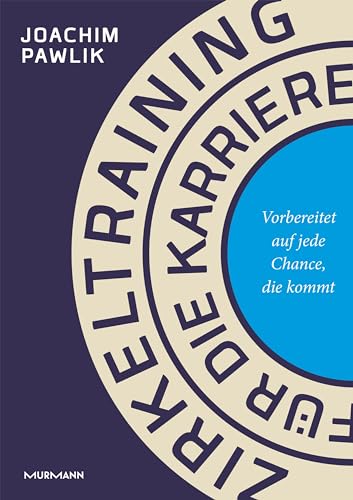 Zirkeltraining für die Karriere: Vorbereitet auf jede Chance, die kommt