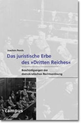 Das juristische Erbe des »Dritten Reiches«: Beschädigungen der demokratischen Rechtsordnung (Wissenschaftliche Reihe des Fritz Bauer Instituts, 7) von Campus Verlag