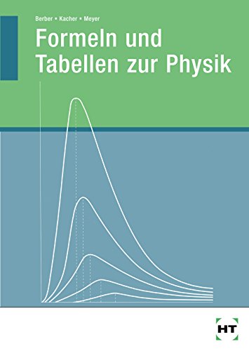 Formeln und Tabellen zur Physik: Nachschlagewerk für Schule und Praxis von Verlag Handwerk und Technik