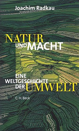 Natur und Macht. Weltgeschichte der Umwelt. von C.H.Beck Verlag