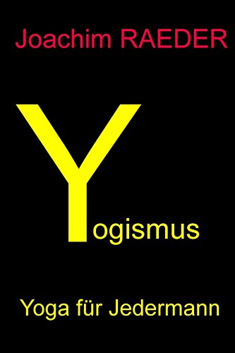 Yogismus: Yoga fuer Jedermann von CreateSpace Independent Publishing Platform