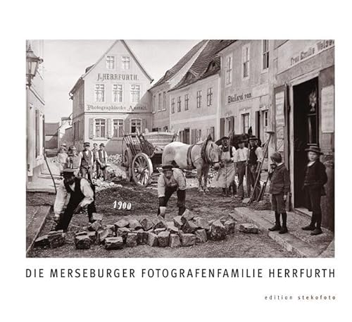 Die Merseburger Fotografenfamilie Herrfurth (edition stekofoto)