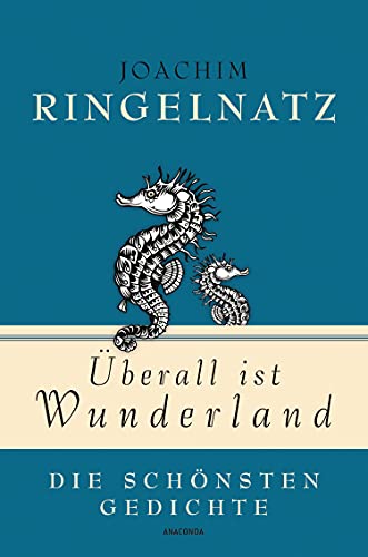 Joachim Ringelnatz, Überall ist Wunderland - Die schönsten Gedichte (Geschenkbuch Gedichte und Gedanken, Band 1) Joachim Ringelnatz, Überall ist Wunderland - Die schönsten Gedichte (Geschenkbuch Gedichte und Gedanken, Band 1)