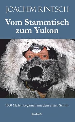 Vom Stammtisch zum Yukon: 1000 Meilen beginnen mit dem ersten Schritt