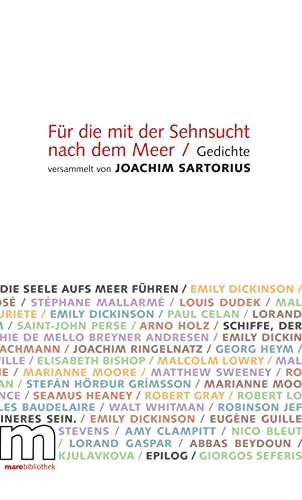 Für die mit der Sehnsucht nach dem Meer (marebibliothek): Gedichte versammelt von Joachim Sartorius von mareverlag GmbH