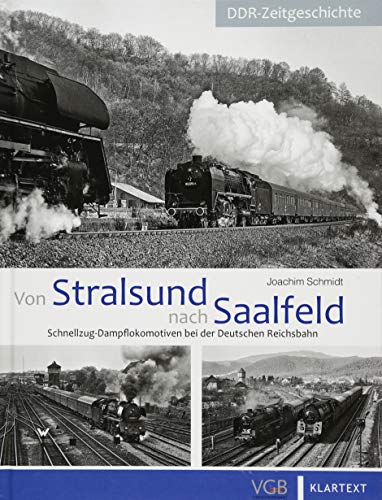 Von Stralsund nach Saalfeld: Schnellzug-Dampflokomotiven bei der Deutschen Reichsbahn