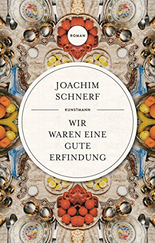 Joachim Schnerf, "Wir waren eine gute Erfindung" - Nicola Denis: Roman